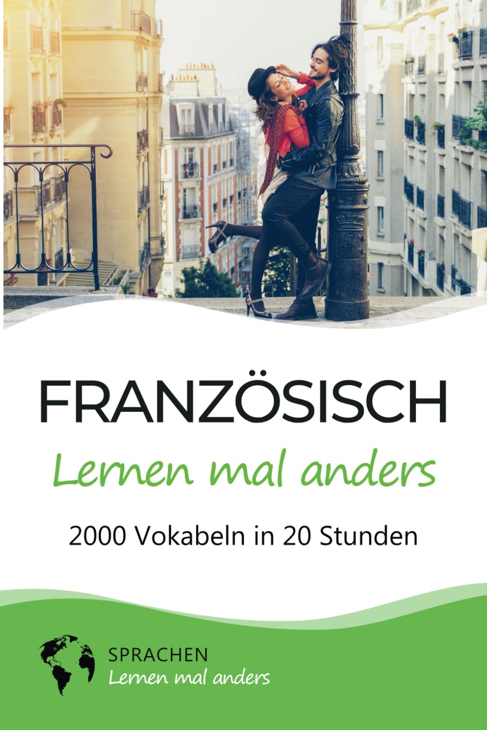 Französisch lernen mal anders - 2000 Vokabeln in 20 Stunden: Spielend einfach Vokabeln lernen mit einzigartigen Merkhilfen und Gedächtnistraining für Anfänger und Wiedereinsteiger Contemporary literature
