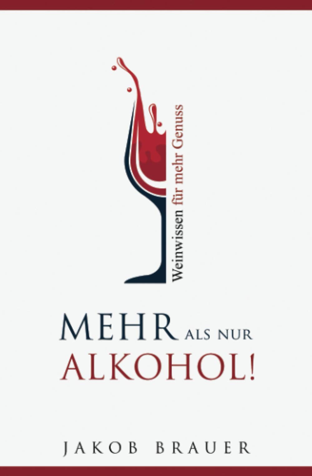 Mehr als nur Alkohol! Weinwissen für mehr Genuss Cooking & Enjoying