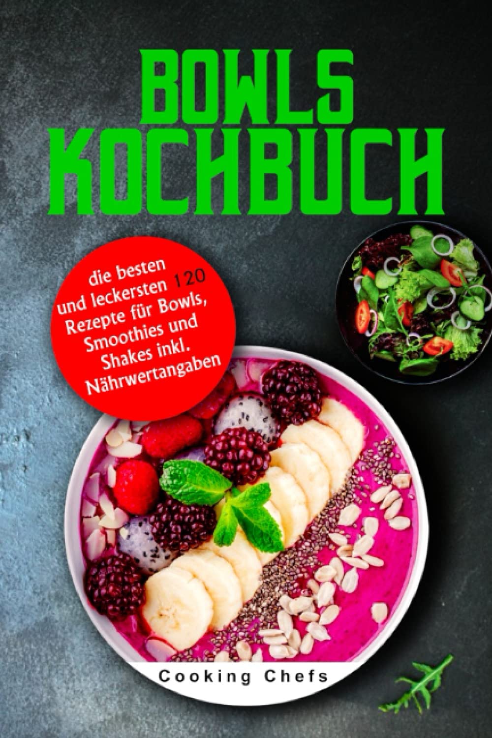 Bowls Kochbuch: die besten und leckersten 120 Rezepte für Bowls, Smoothies und Shakes inkl. Nährwertangaben Leisure, Home & Garden