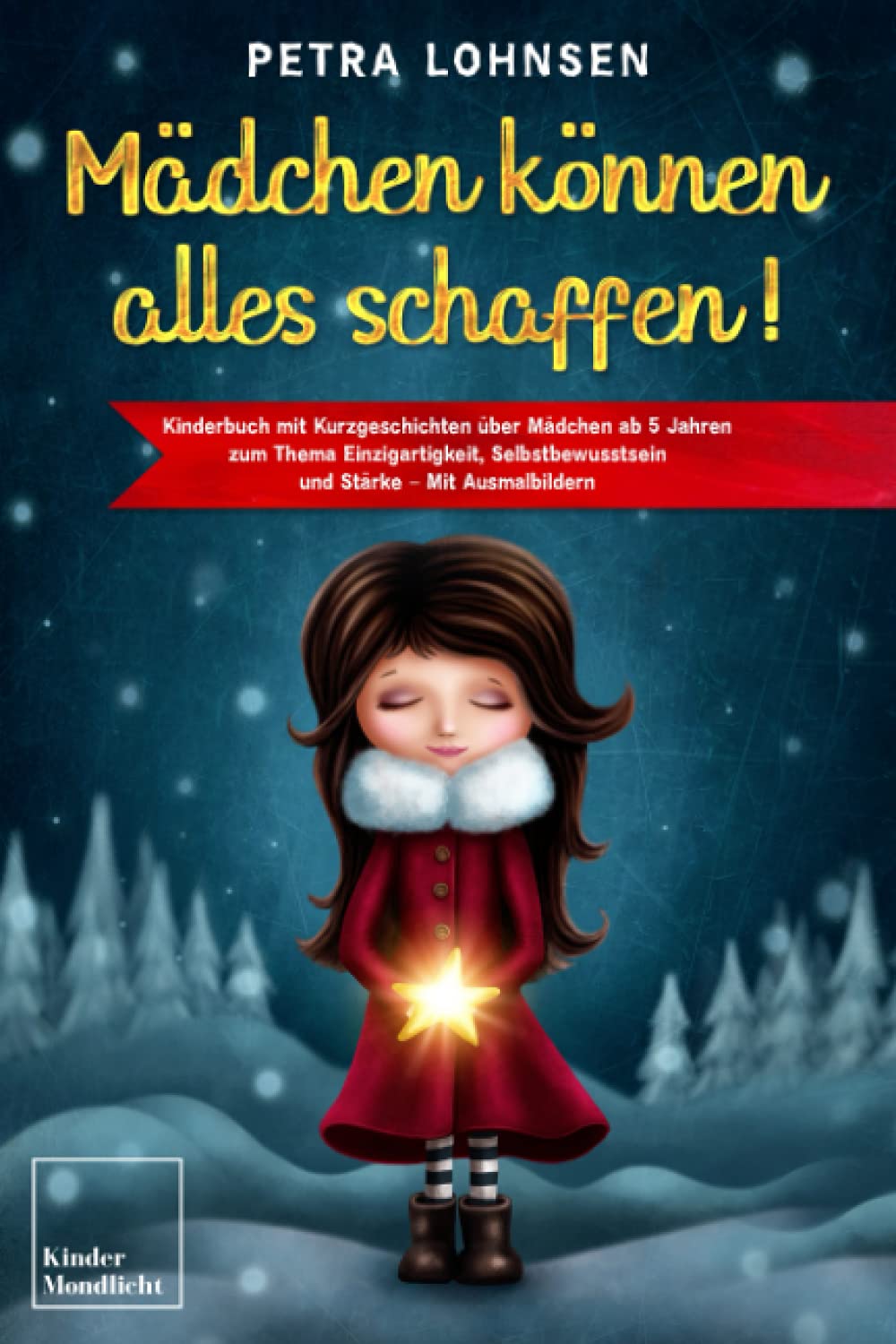 Mädchen können alles schaffen!: Kinderbuch mit Kurzgeschichten über Mädchen ab 5 Jahren zum Thema Einzigartigkeit, Selbstbewusstsein und Stärke – Mit Ausmalbildern Books