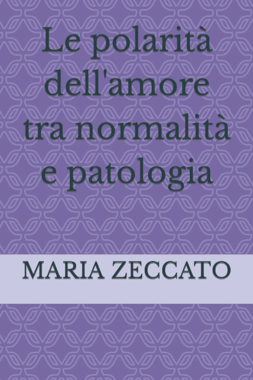 Le polarità dell'amore tra normalità e patologia book