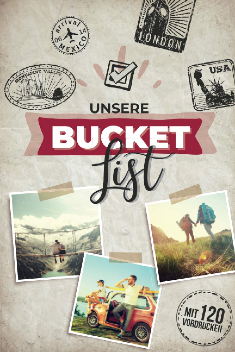 Unsere Bucket List mit 120 Vordrucken: Bucket List zum ausfüllen für Paare & Ehepaare | Auf 120 Seiten ist Platz um Erlebnisse zu planen und festzuhalten | Bucketlist zum selberschreiben Partnership & Love