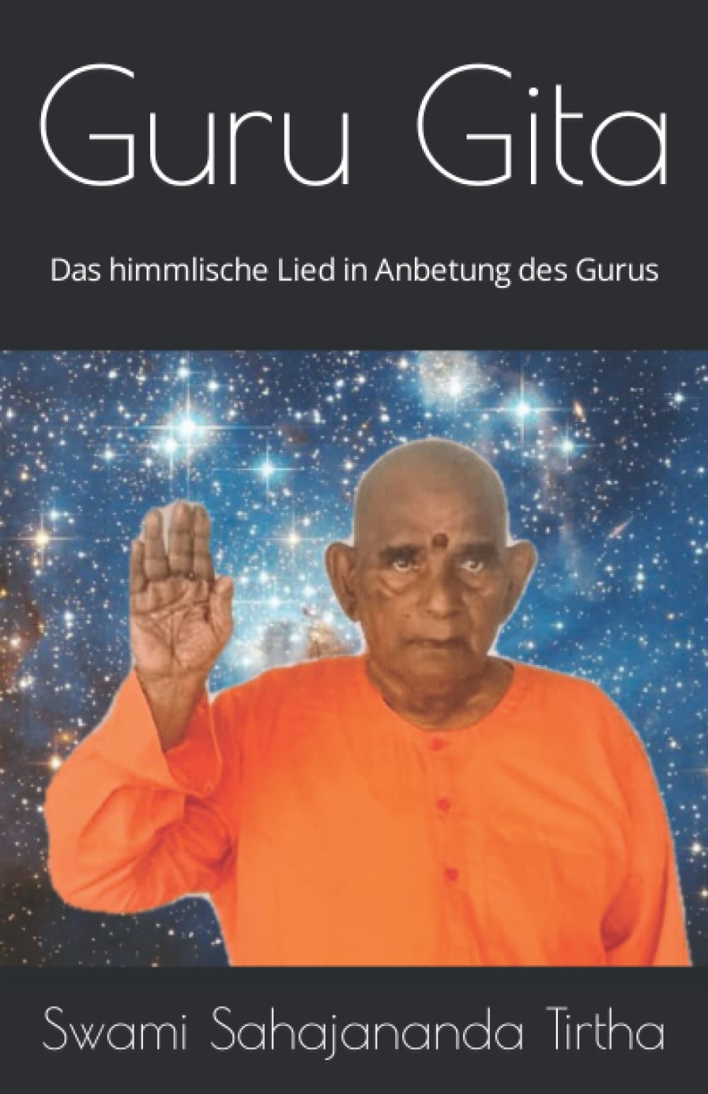 Guru Gita: Das himmlische Lied in Anbetung des Gurus Contemporary literature