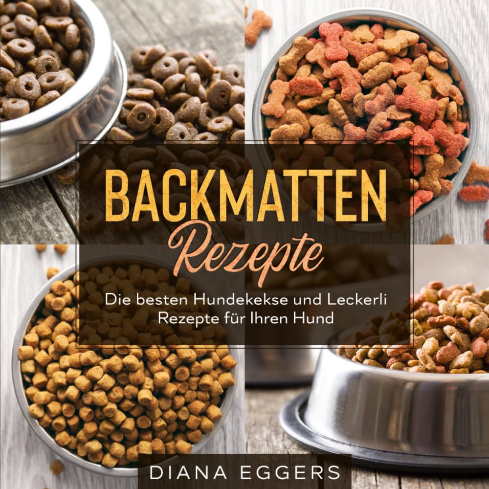 Backmatten Rezepte: Die besten Hundekekse und Leckerli Rezepte für Ihren Hund Drama