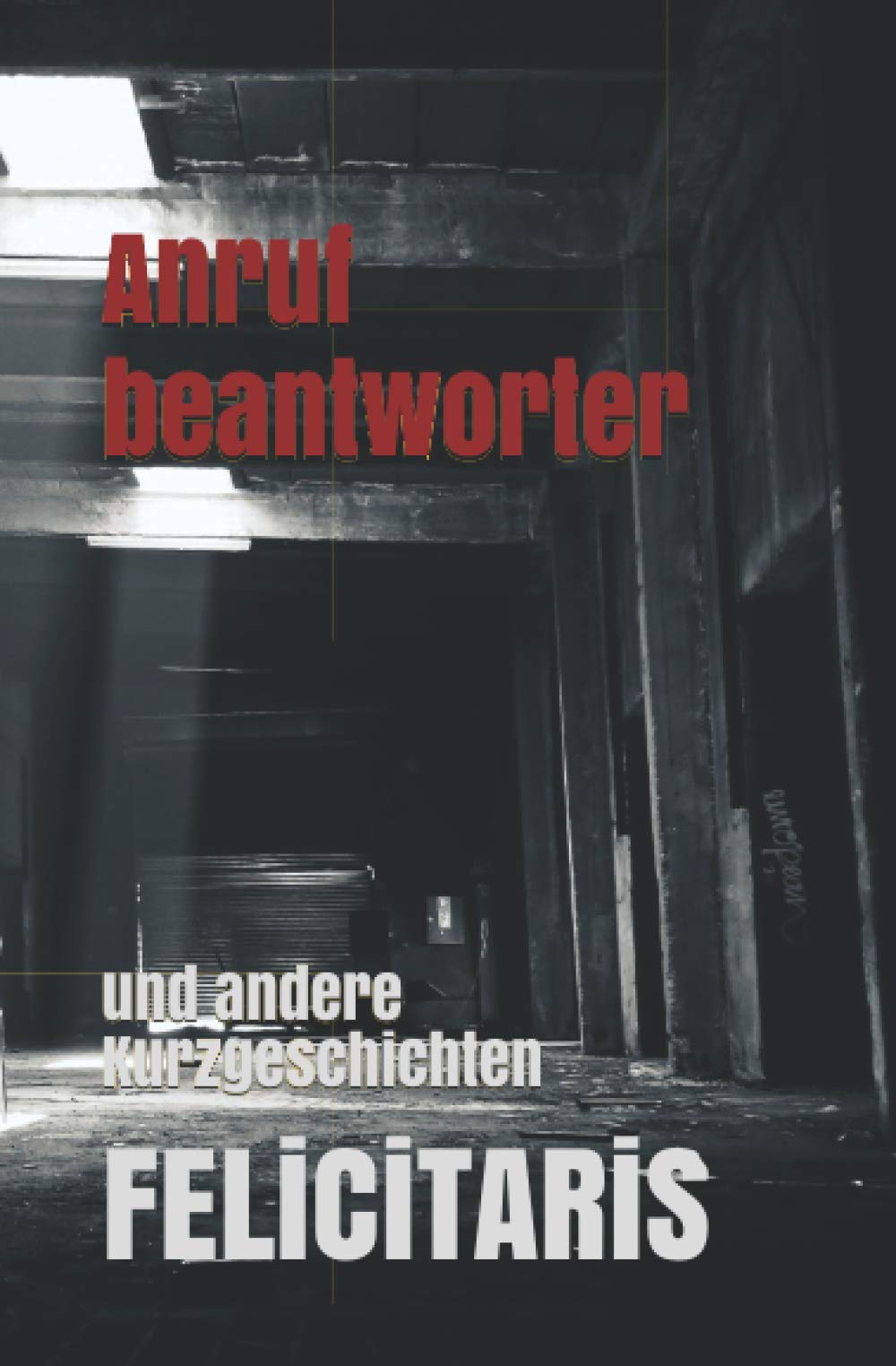 Anrufbeantworter: und andere Kurzgeschichten Essays & Short Stories