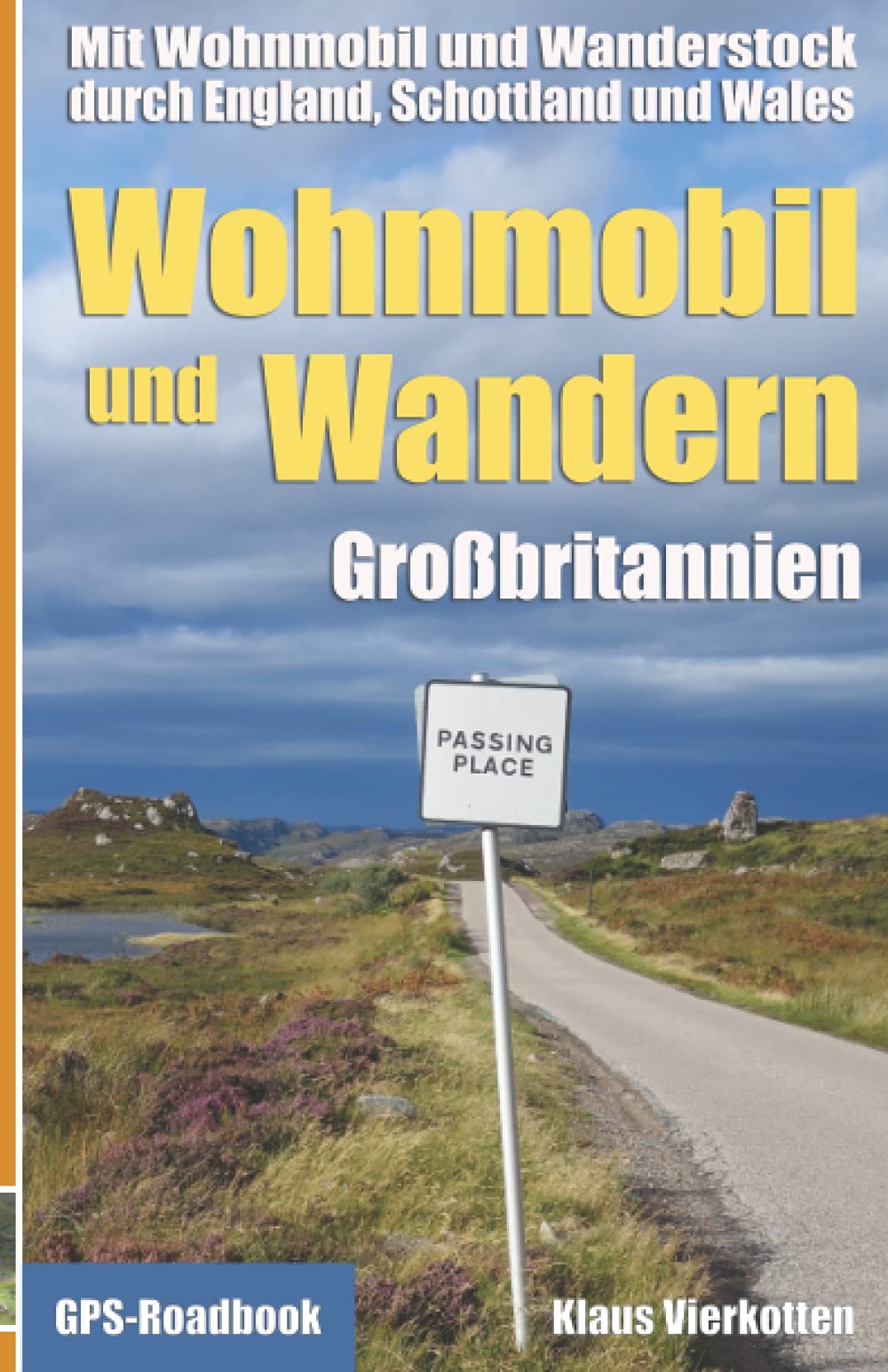 Wohnmobil und Wandern Großbritannien: Mit Wohnmobil und Wanderstock durch England, Schottland und Wales Camping & Survival