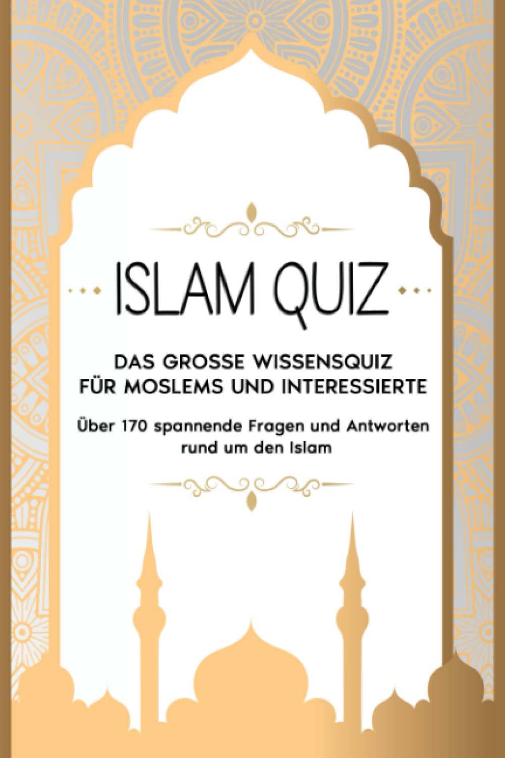 ISLAM QUIZ: Das grosse Wissensquiz für Moslems und Interessierte Religion & Esotericism