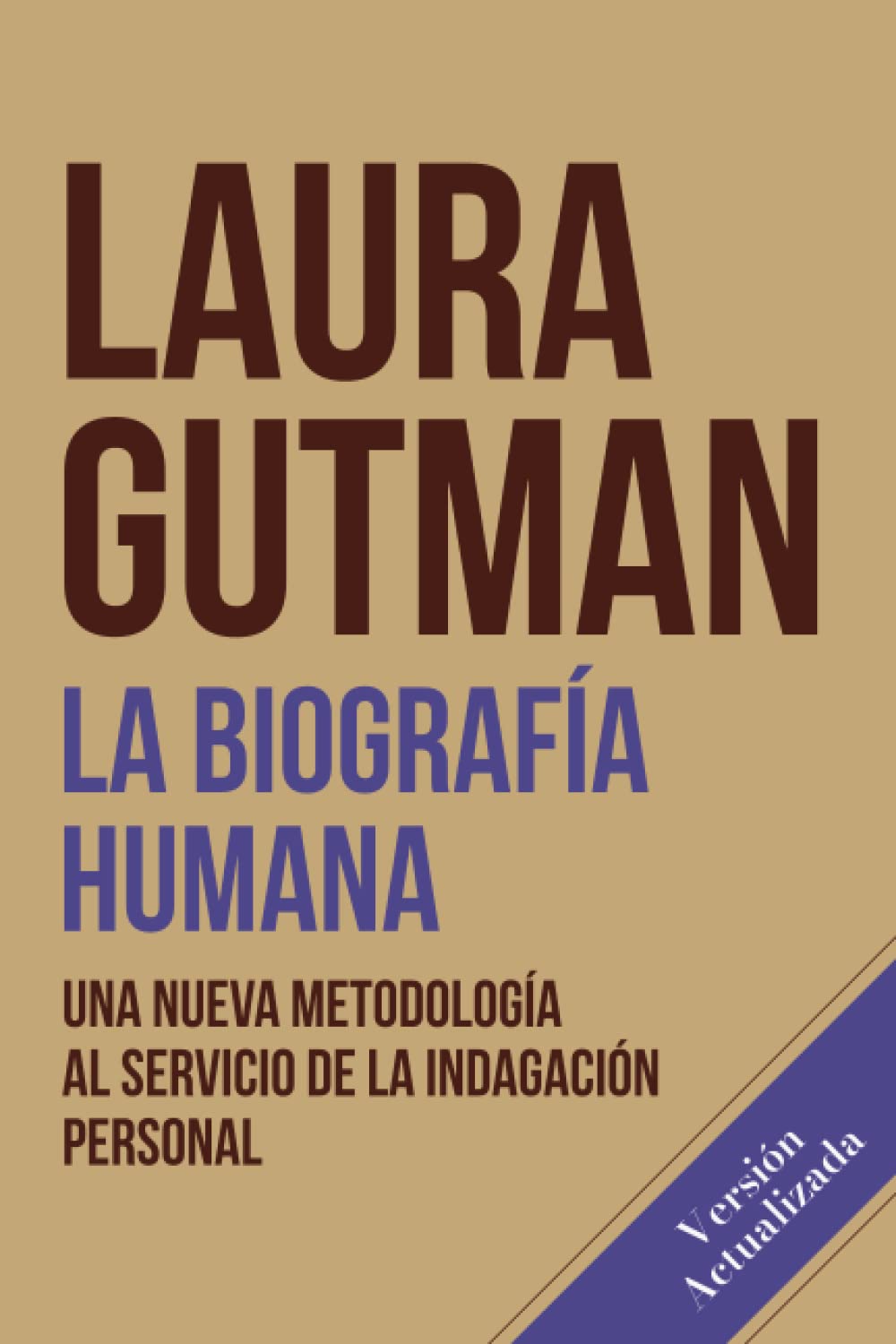 La biografía humana: Una nueva metodología al servicio de la indagación personal Self-help