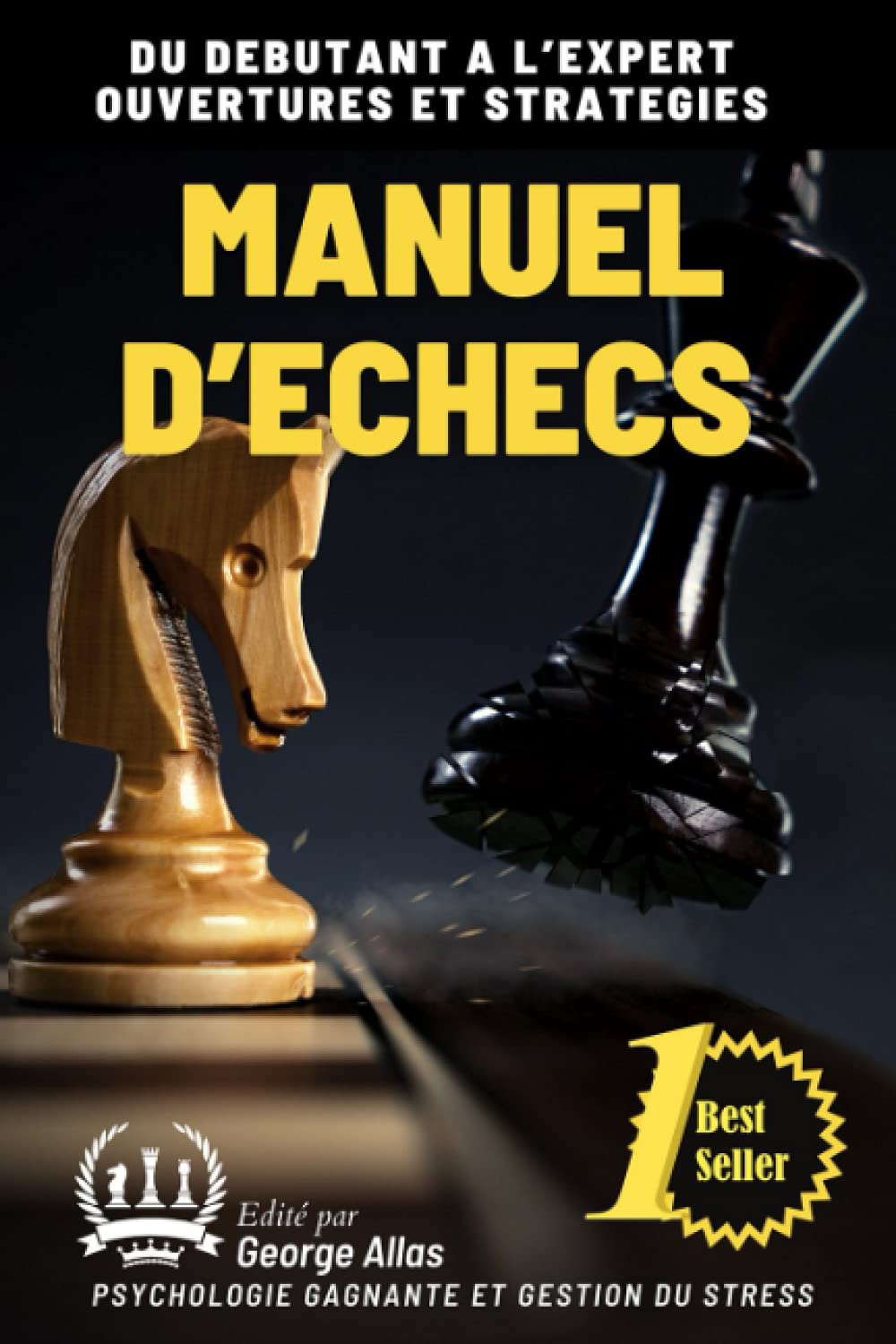 MANUEL D'ÉCHECS: DU DEBUTANT A L’EXPERT OUVERTURES ET STRATEGIES book