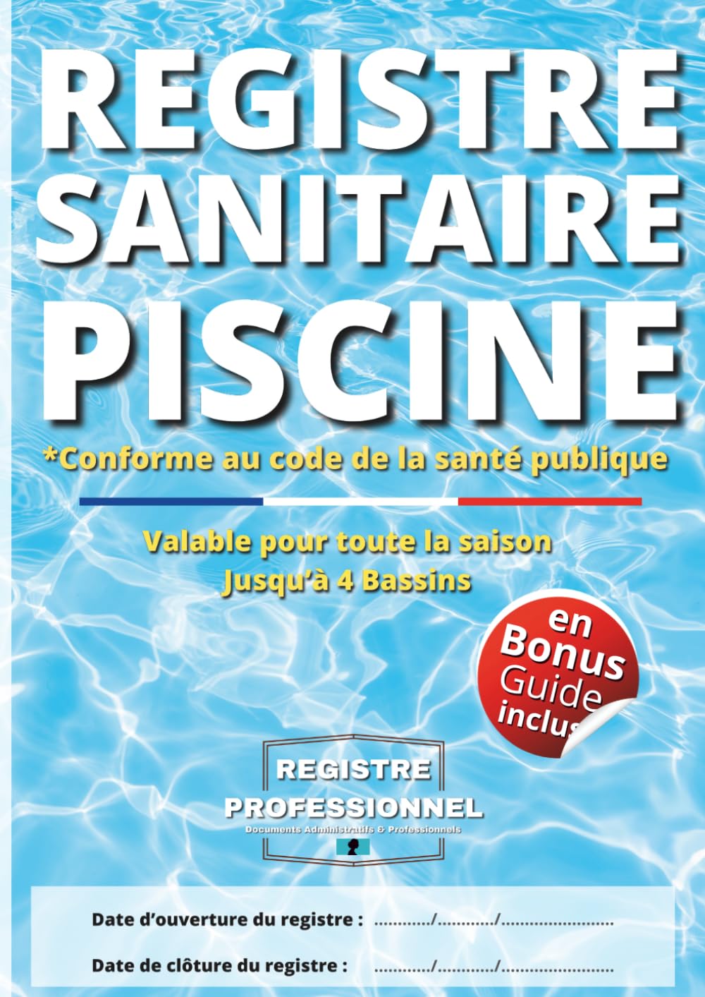 Registre Sanitaire Piscine: Carnet Sanitaire des Eaux de Piscine | Registre de suivi pour les relevés et les analyses d'eau ... nettoyage, relevés | conforme aux exigences du Code de Santé publique | Hobbies & Crafts