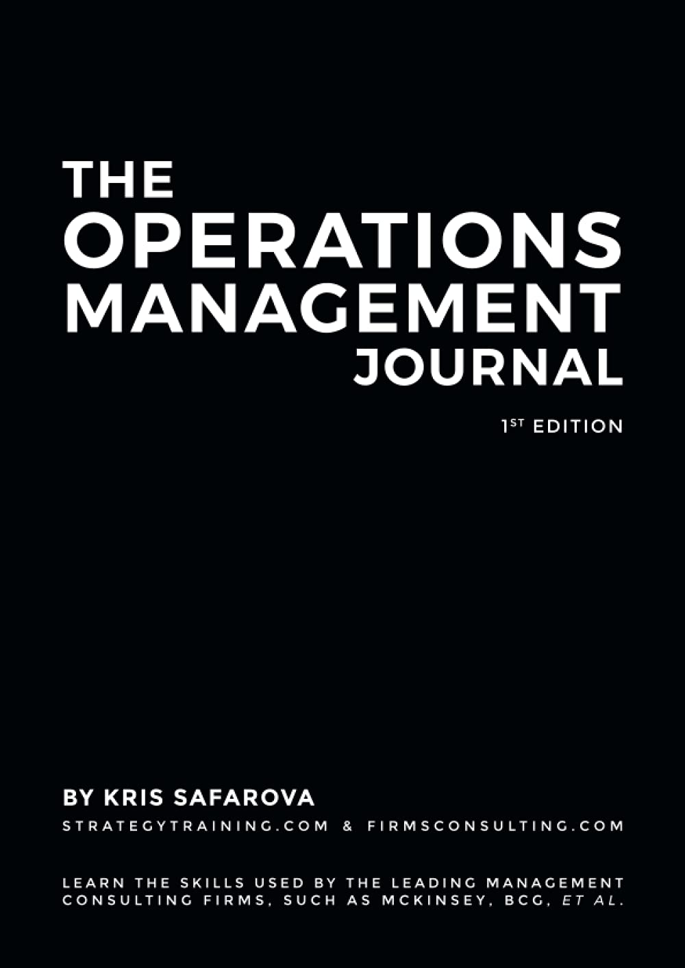 The Operations Management Journal: Learn the skills used by the leading management consulting firms, such as McKinsey, BCG, et al. (Strategy Journals, Band 2) Business, Finance & Career