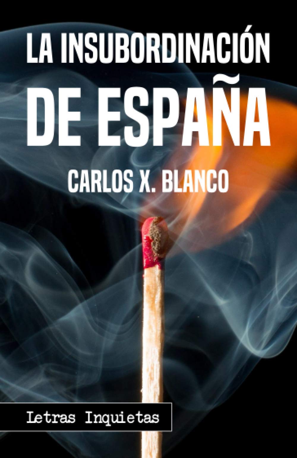 La insubordinación de España (Letras Inquietas) Books