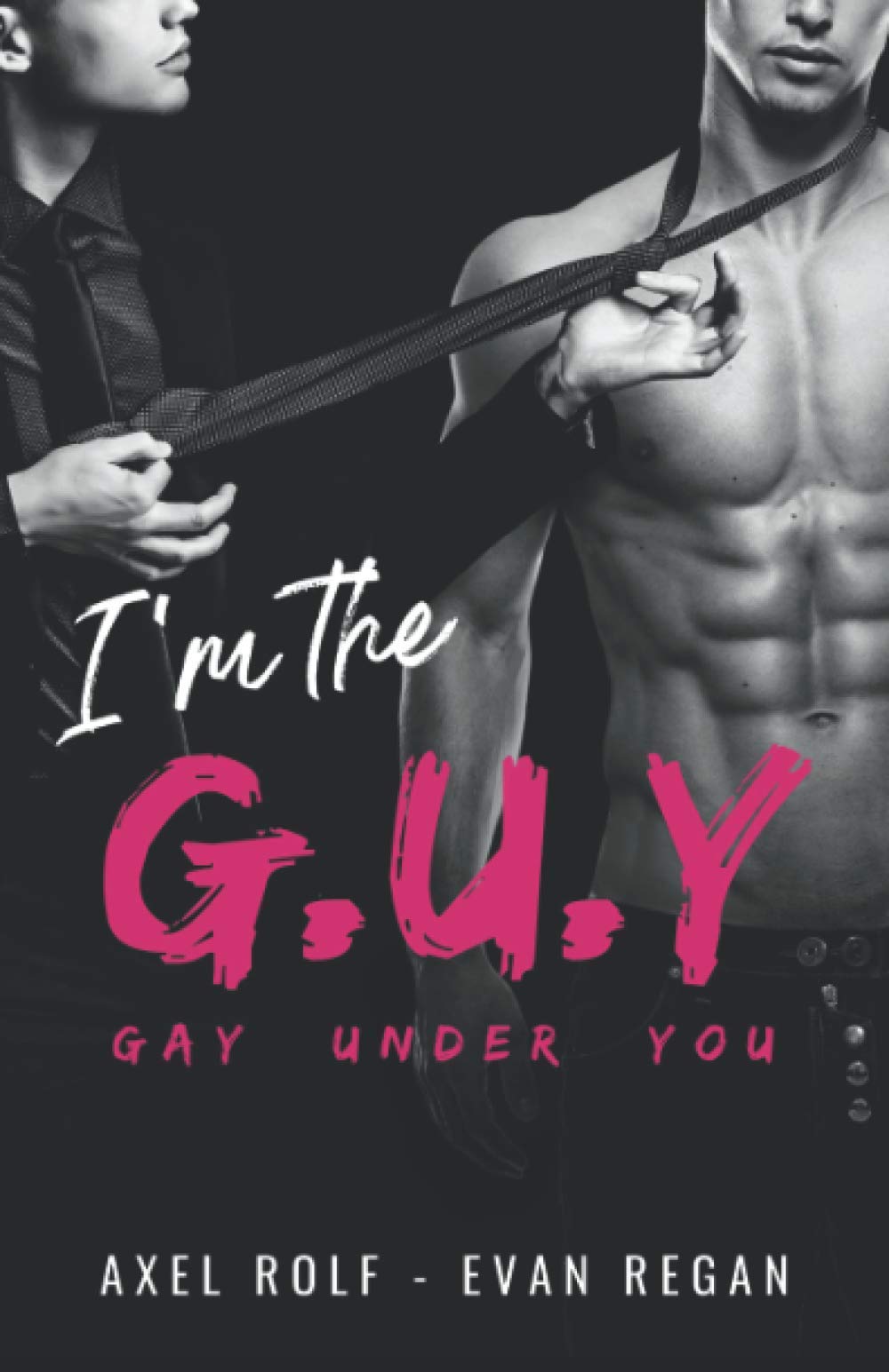 I'm the G.U.Y: Gay Under You book