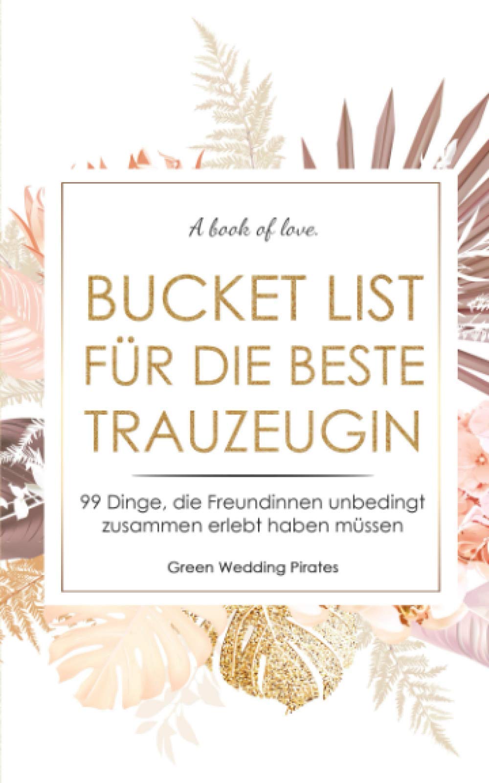 Bucket List für die beste Trauzeugin: 99 Dinge, die Freundinnen unbedingt zusammen erlebt haben müssen Sheet Music
