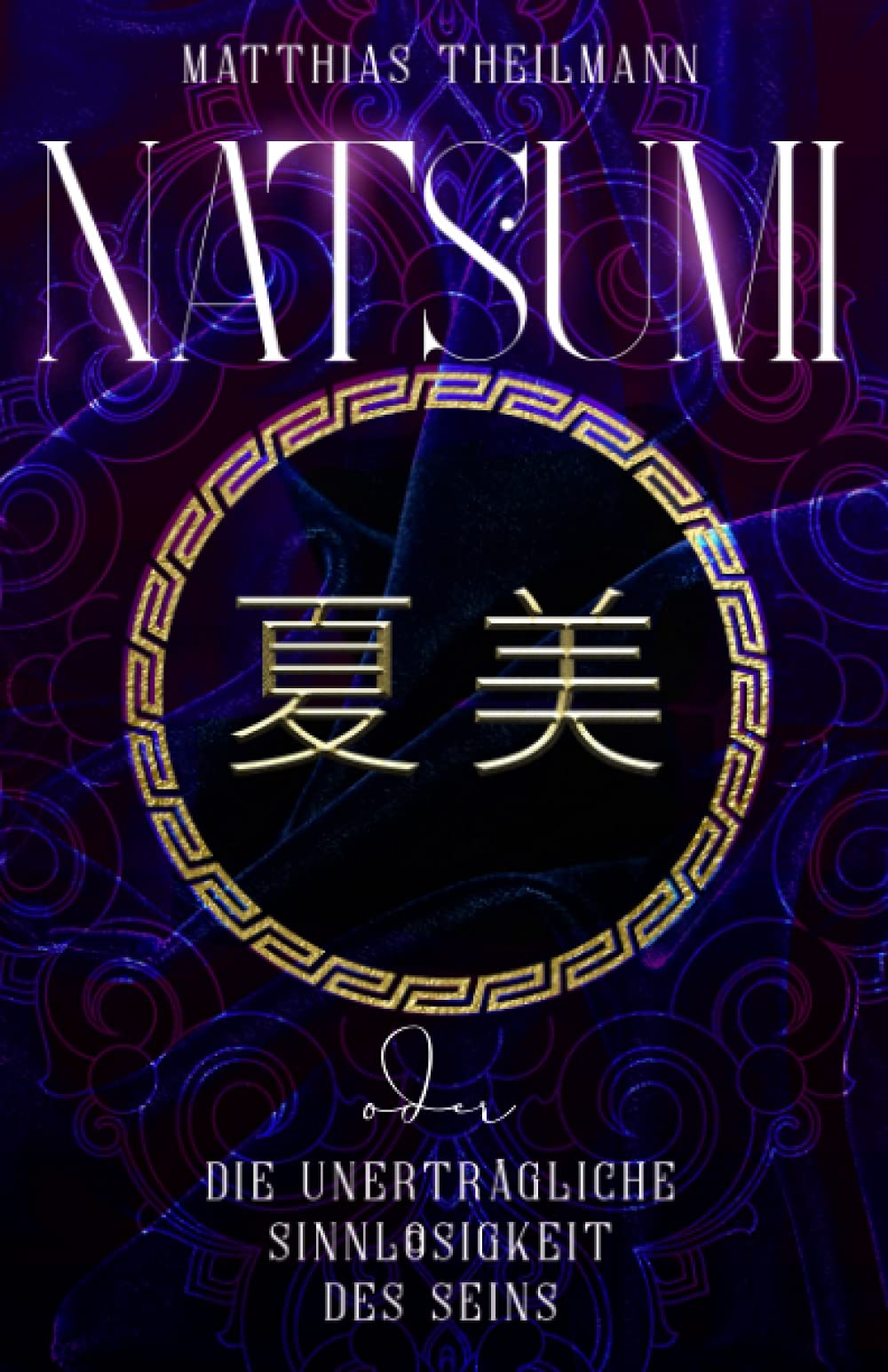 Natsumi: oder Die unerträgliche Sinnlosigkeit des Seins Urban Fantasy