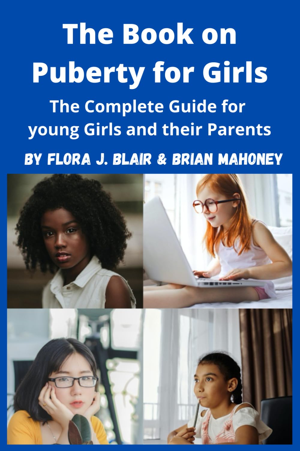 The Book on Puberty for Girls: The Complete Guide for young Girls and their Parents book