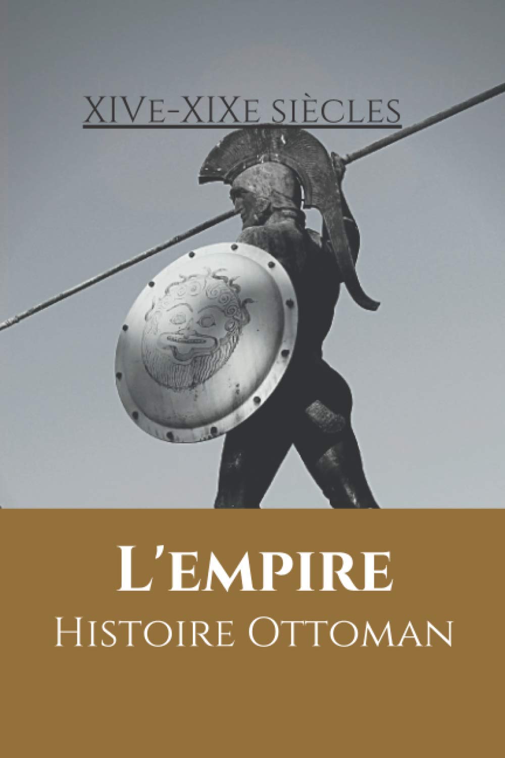 L'EMPIRE HISTOIRE OTTOMAN: L'Empire Ottoman XIVe-XIXe siècles book