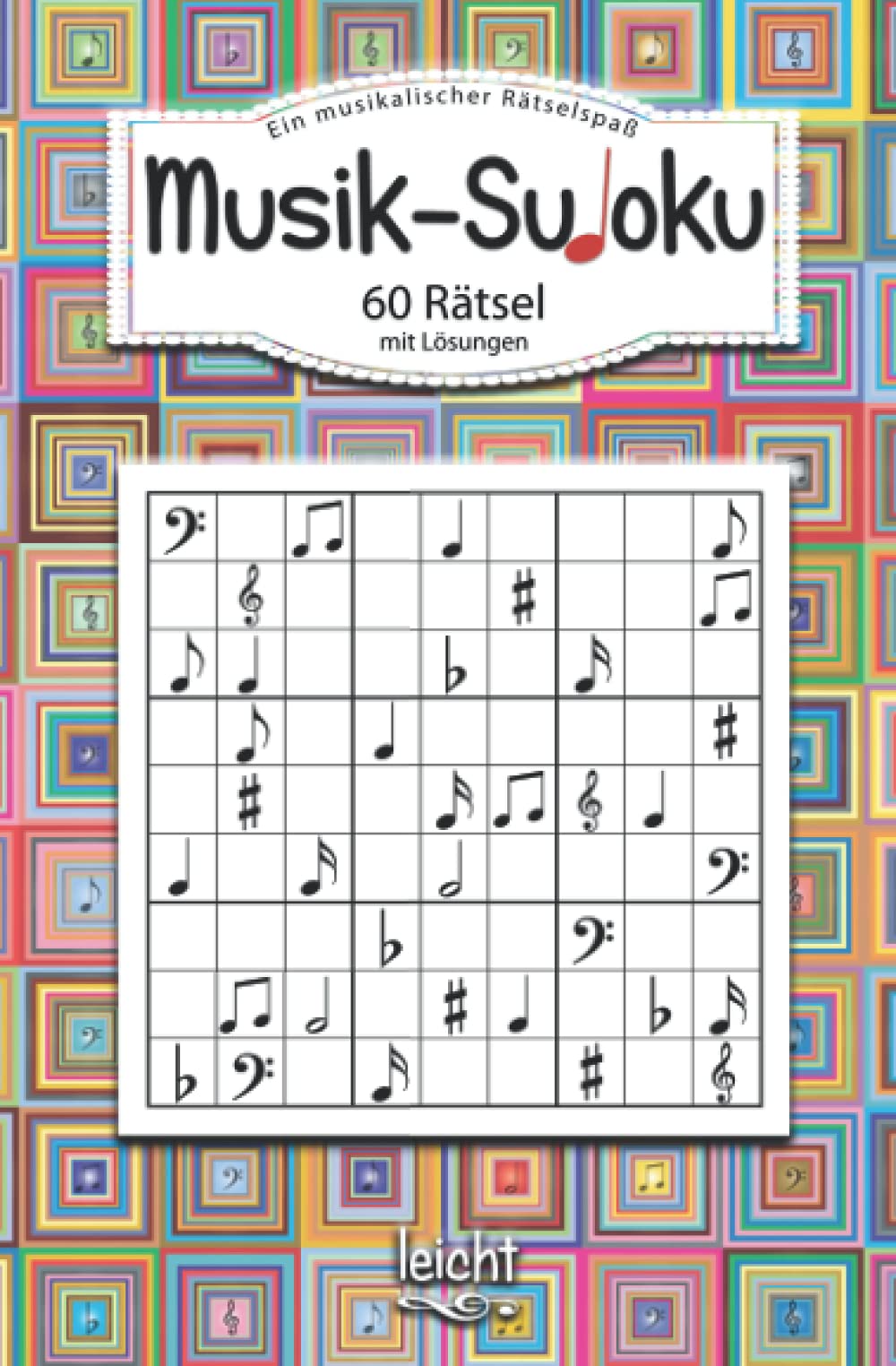 Musik-Sudoku 60 Rätsel mit Lösungen: Schwierigkeitsgrad: leicht | Ein musikalischer Rätselspaß Arts & Music