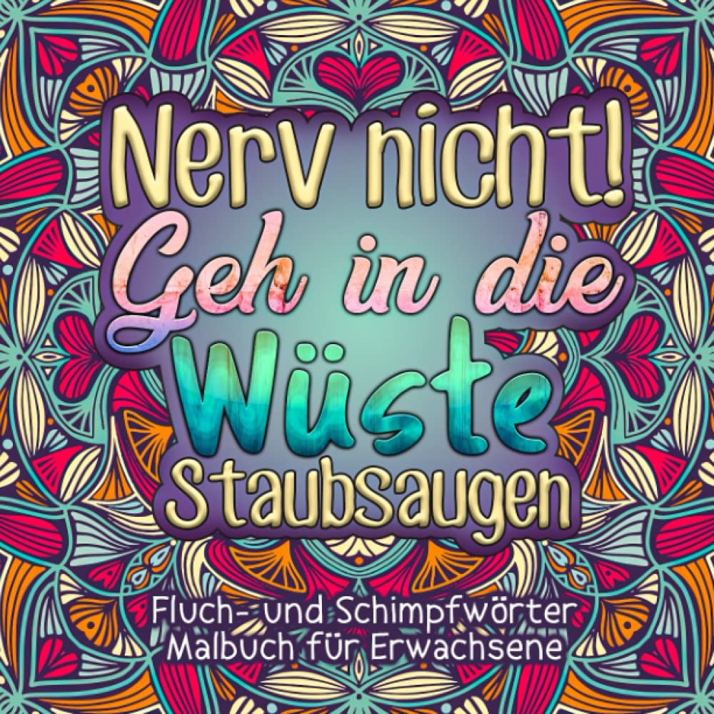 Fluch- und Schimpfwörter Malbuch für Erwachsene: Ausmalbuch mit fiesen und witzigen Motiven zum ausmalen, entspannen und abreagieren Manga
