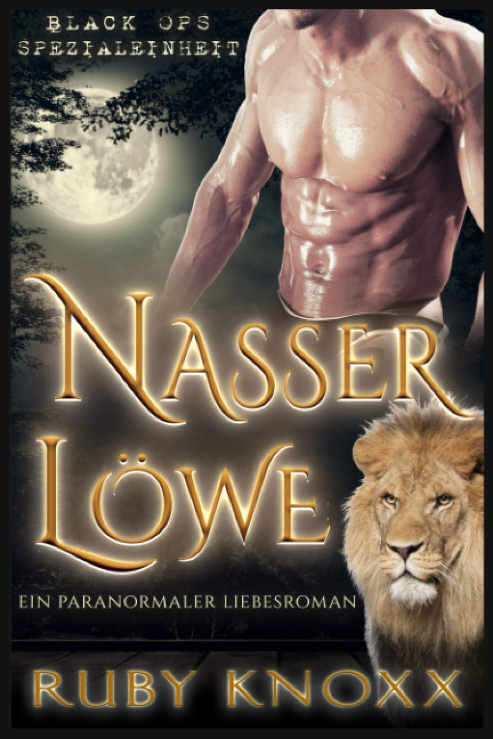 Nasser Löwe: Ein paranormaler Liebesroman (Black Ops Spezialeinheit, Band 5) Romantic Fantasy