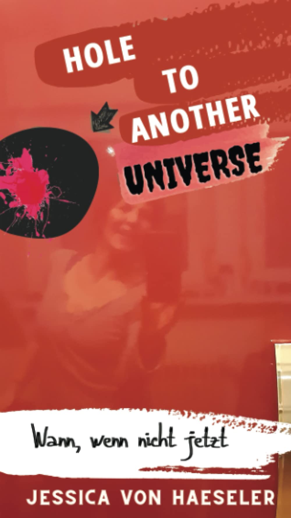 Hole to another universe: Wann, wenn nicht jetzt?! Humour & Satire