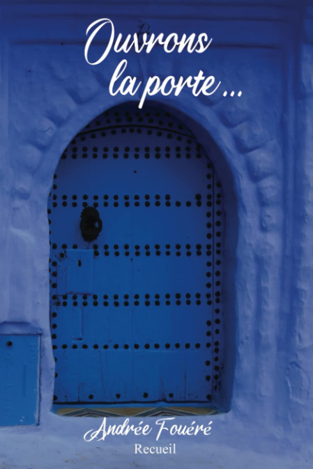 Ouvrons la porte...: Recueil Contemporary literature