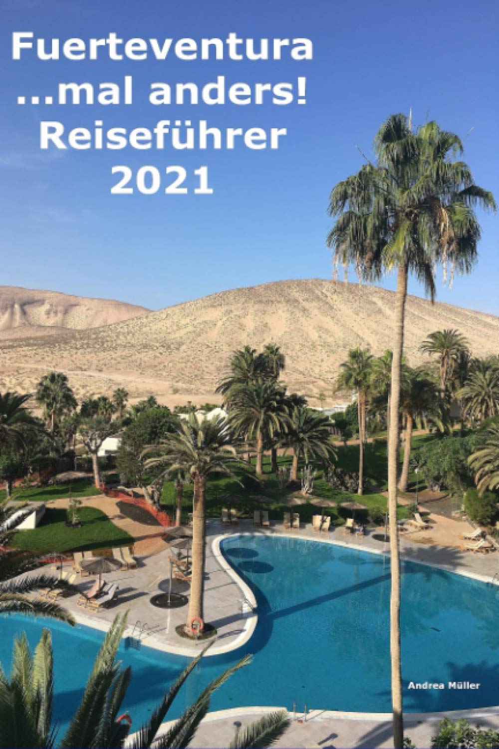 Fuerteventura ...mal anders! Reiseführer 2021 Travel Guides