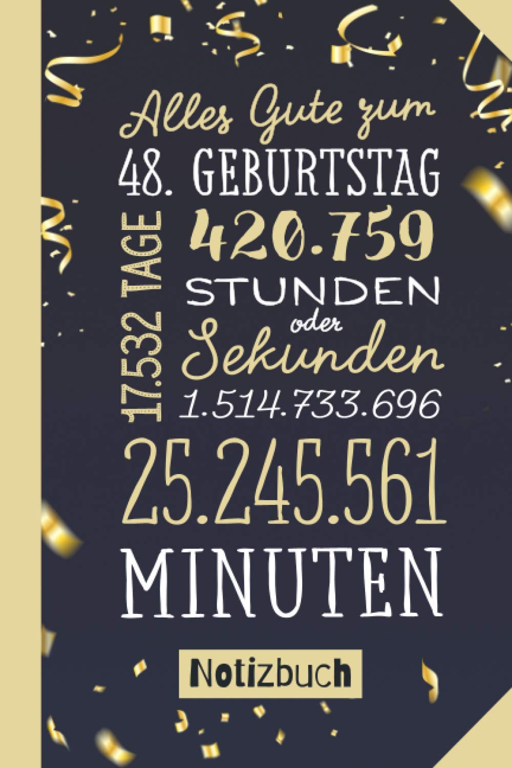 Alles Gute zum 48. Geburtstag: Notizbuch Geschenkidee zum 48.Geburtstag für Männer oder Frauen - 48 Konfetti Gold Geschenk - Persönlich signieren und verschenken book