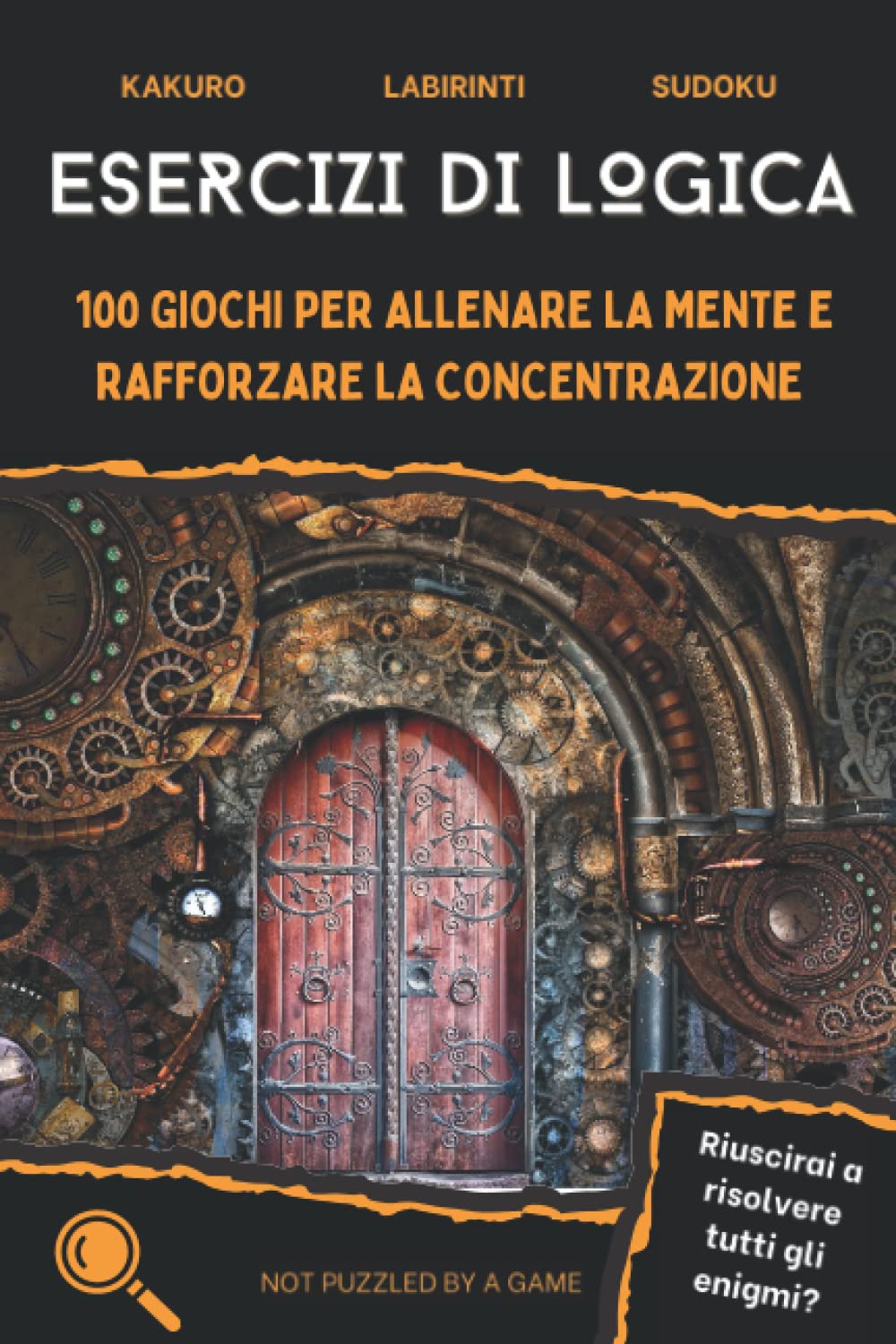 Esercizi di logica: 100 giochi per allenare la mente e rafforzare la concentrazione (Giochi di logica) Leisure & Fun