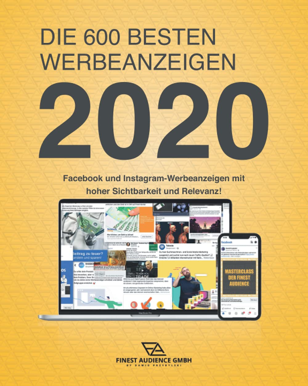 DIE 600 BESTEN WERBEANZEIGEN 2020: Facebook und Instagram-Werbeanzeigen mit hoher Sichtbarkeit und Relevanz! Business, Finance & Career