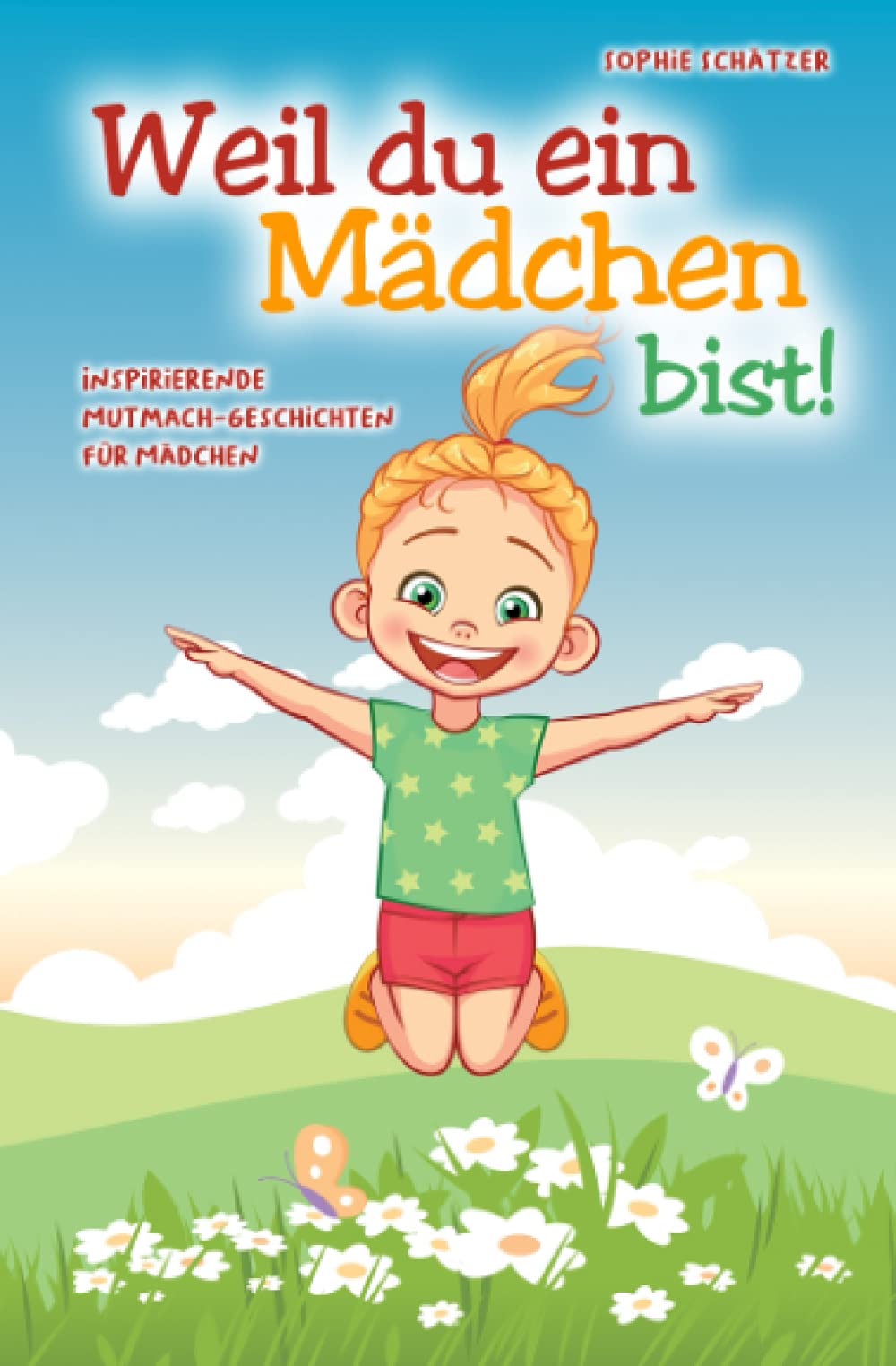 Weil du ein Mädchen bist!: Inspirierende Mutmach-Geschichten für Mädchen Science