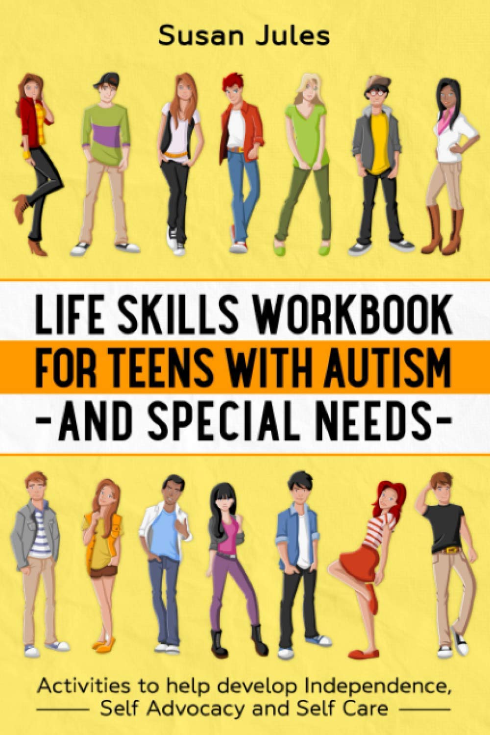 Life Skills Workbook for Teens with Autism and Special Needs: Activities to help develop Independence, Self Advocacy and Self Care book