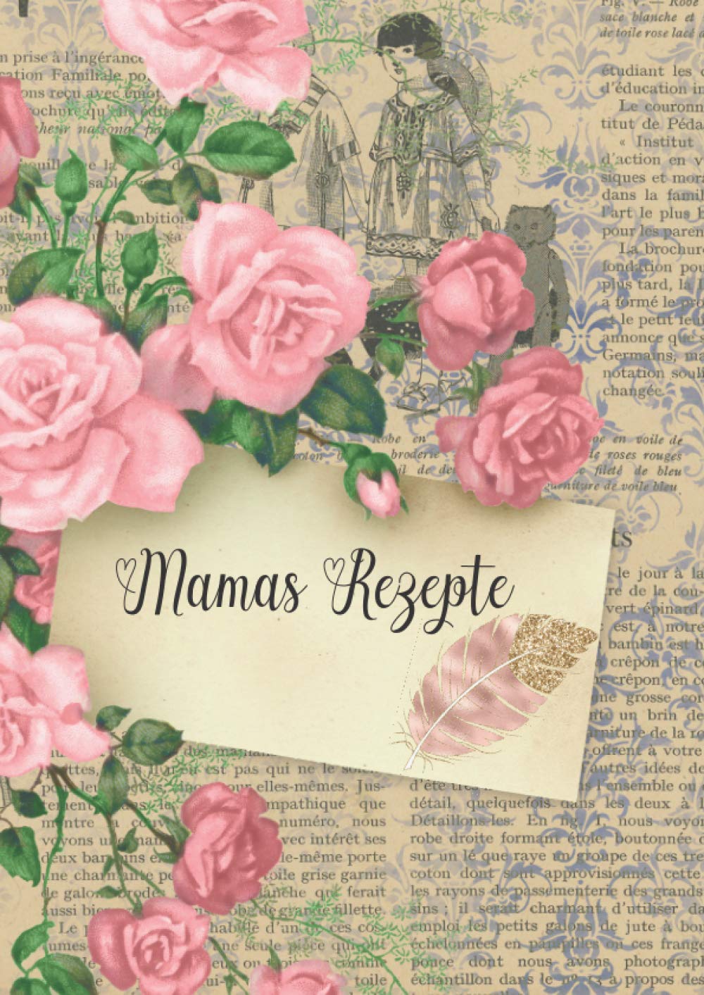 Mamas Rezepte - Rezeptbuch zum Selberschreiben - Notizbuch für Rezepte: Leeres Kochbuch zum Selberschreiben. Blanko Kochbuch Selbst Schreiben - ... zum Geburtstag oder Muttertag. A4 Deutsche Cooking & Enjoying
