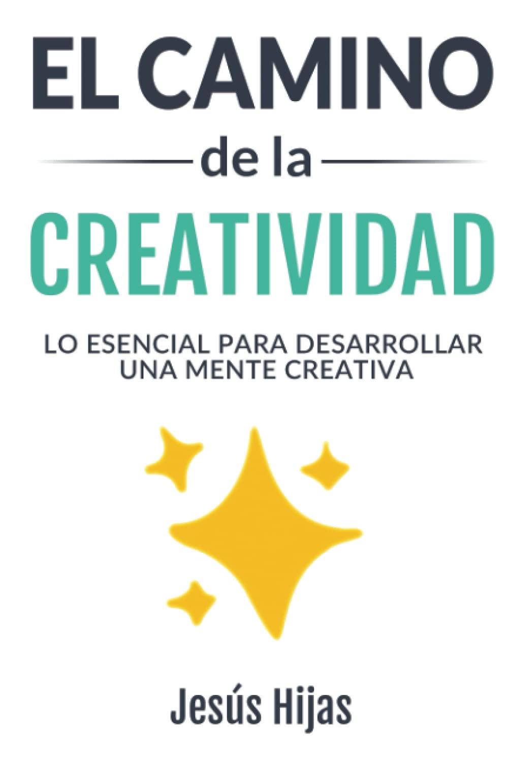El camino de la creatividad: Lo esencial para desarrollar una mente creativa book