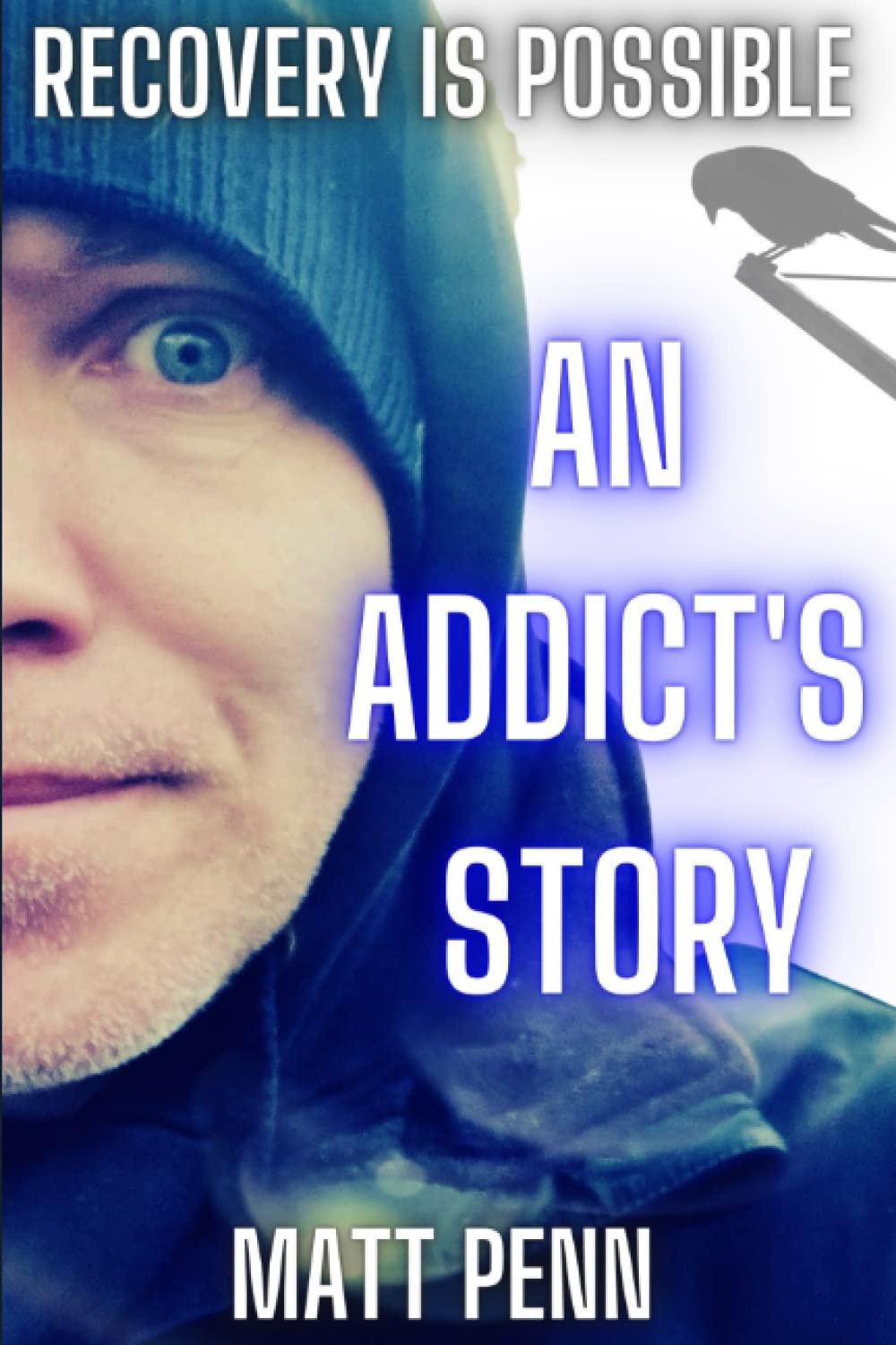 Recovery is possible: An addict's story Social Sciences