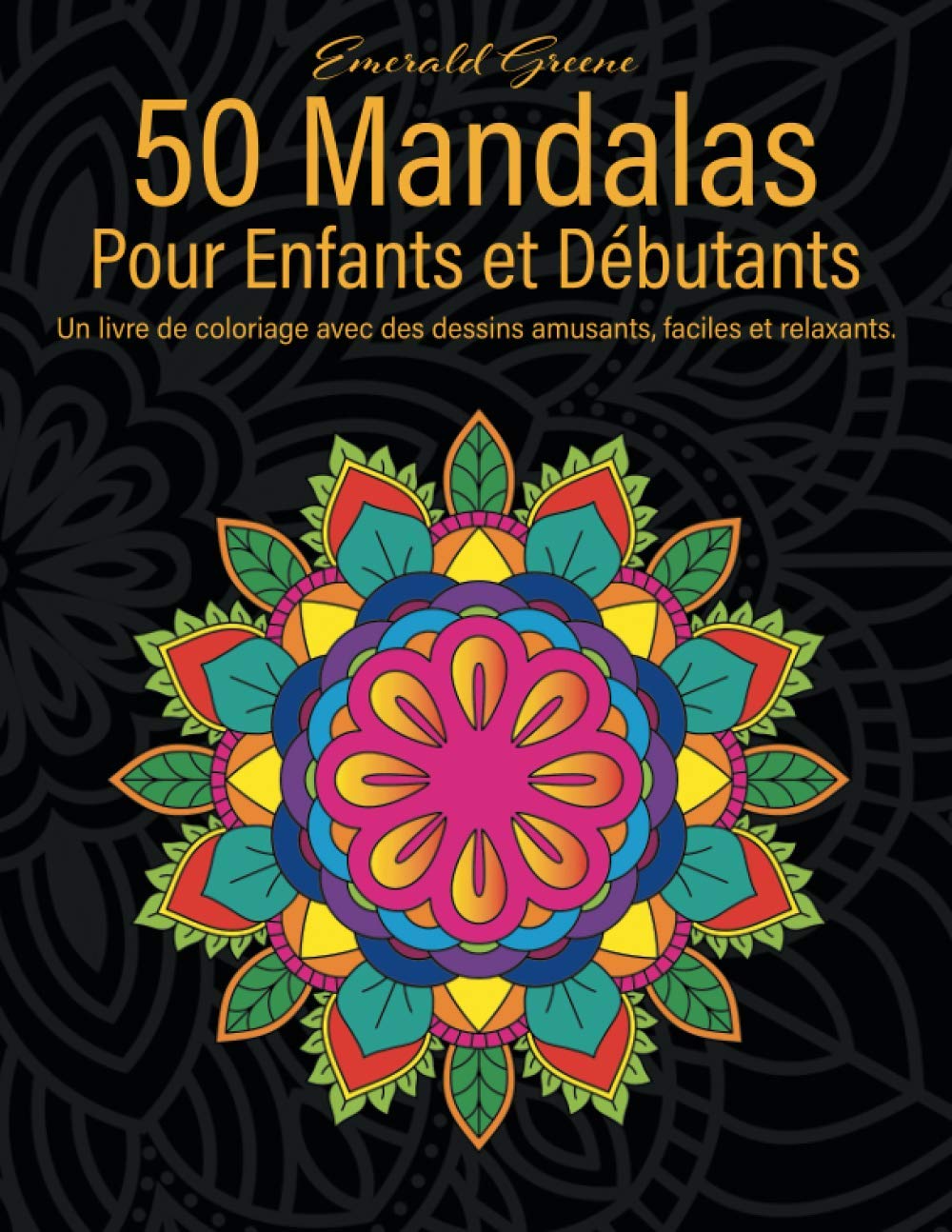 50 Mandalas Pour Enfants Et Débutants: Un livre de coloriage avec des dessins amusants, faciles et relaxants Tiptoi & Games