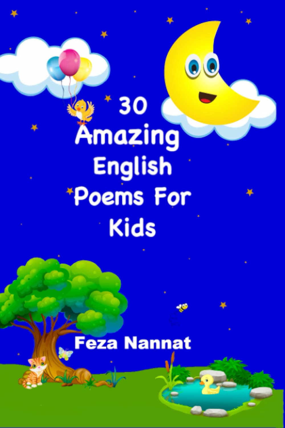 30 Amazing English Poems for Kids: 30 fresh and unique English poems for kids to Read, Recite and Dream. Poetry