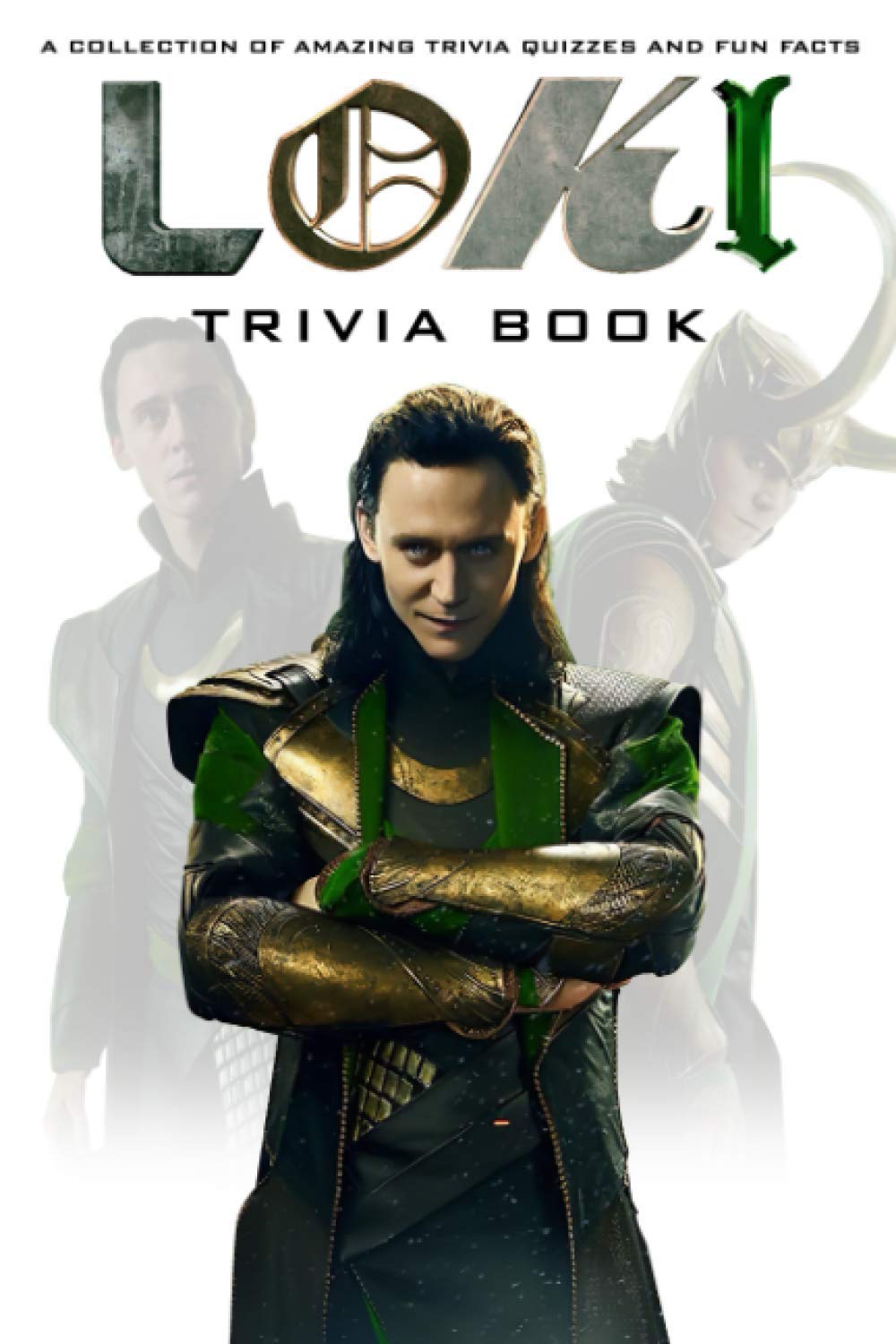 Quizzes Fun Facts Loki Trivia Book: Totally Awesome Trivia Questions Loki (Book For Adults & Teens) Books