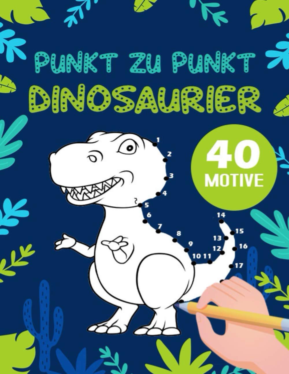 Punkt zu Punkt Dinosaurier: Über 40 tolle, einzigartige Dinosaurier, die nur darauf warten, von dir ausgemalt zu werden - Zahlen verbinden von 1-25 / Für Kinder ab 5 Jahre book