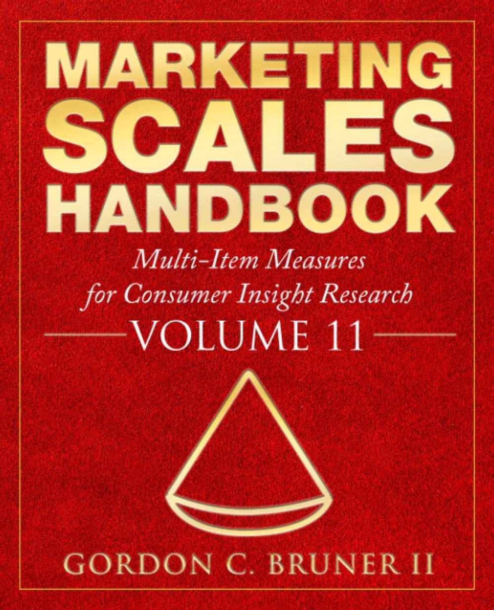 Marketing Scales Handbook: Multi-Item Measures for Consumer Insight Research, Volume 11 Business, Finance & Career
