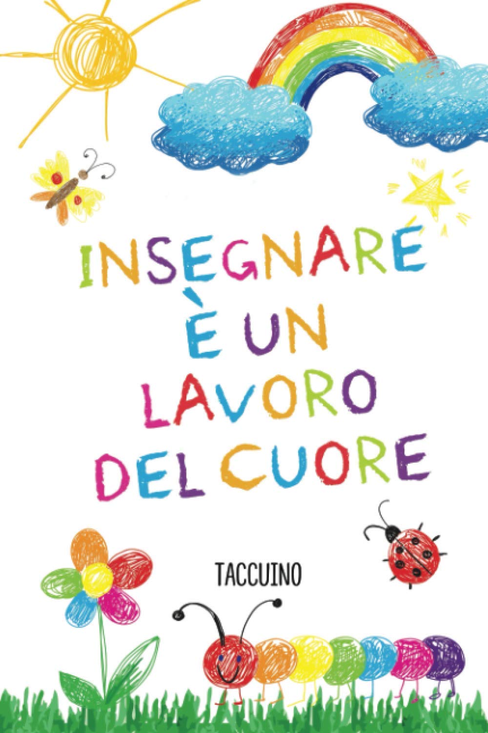 Insegnare è un lavoro del Cuore: Quaderno appunti (A5) | Regalo per insegnante | Idee Regali Maestra fin anno | Maestre elementari nido asilo | Taccuino personalizzato da firmare Study Guides