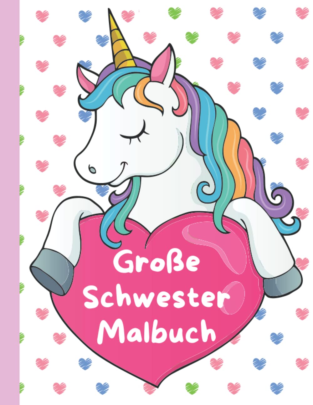 Große Schwester Malbuch: Einhornen - Perfektes Geschenk für Kleinkinder und Mädchen mit einem neuen Baby Novels & Short Stories