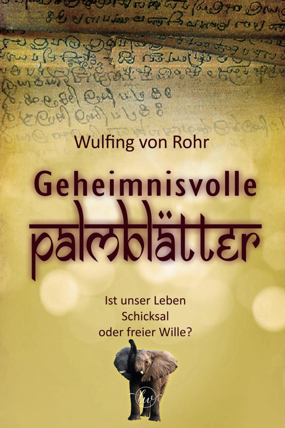 Geheimnisvolle Palmblätter: Ist unser Leben Schicksal oder freier Wille? Self-help