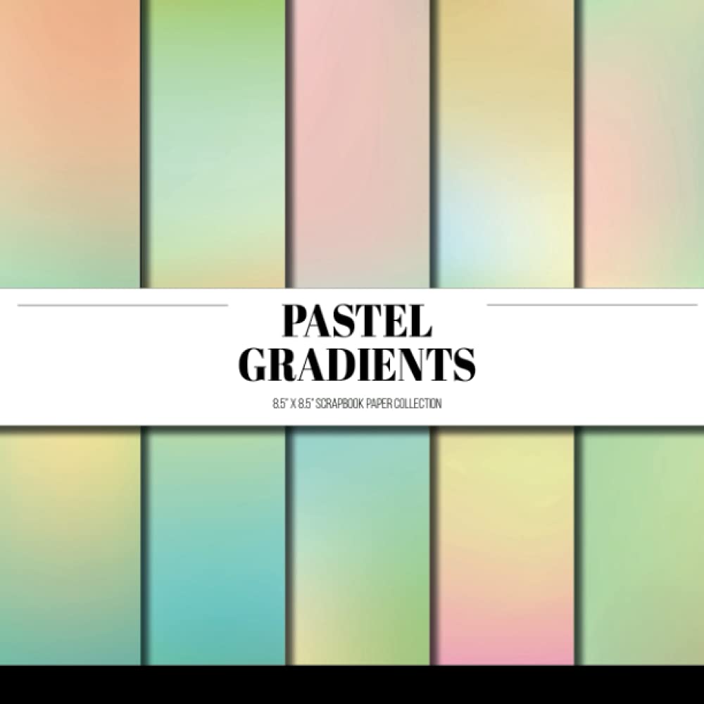 Pastel Gradients: Scrapbook Paper Collection: Decorative Paper For Scrapbooking, Origami & Papercraft Projects Hobbies & Crafts
