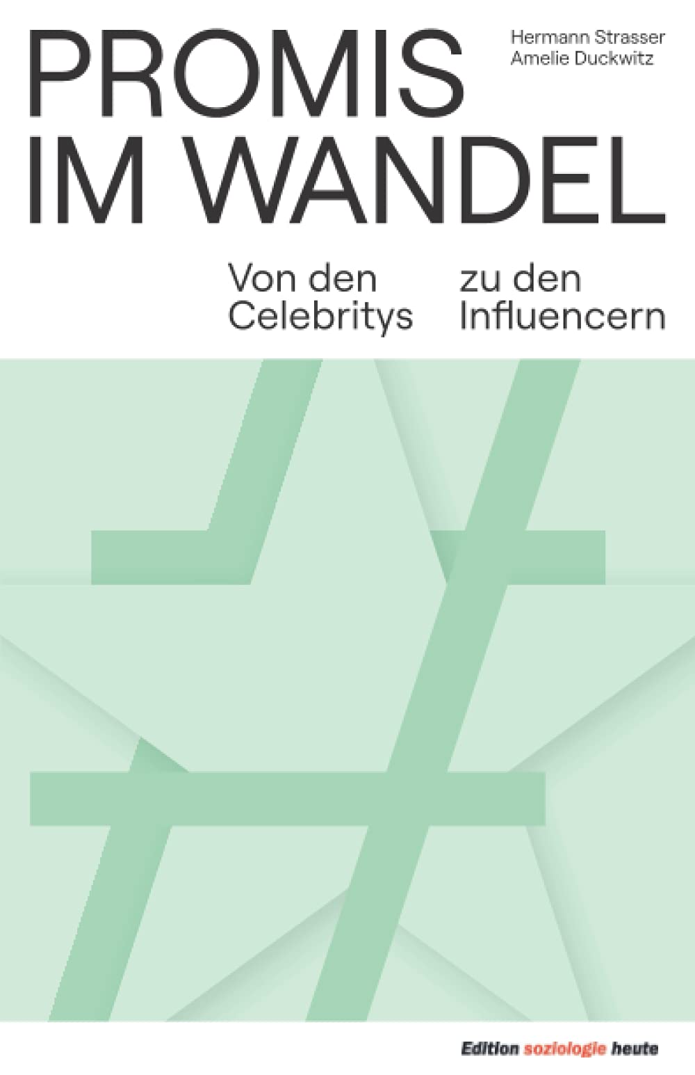 Promis im Wandel: Von den Celebritys zu den Influencern (Edition soziologie heute) Social Sciences