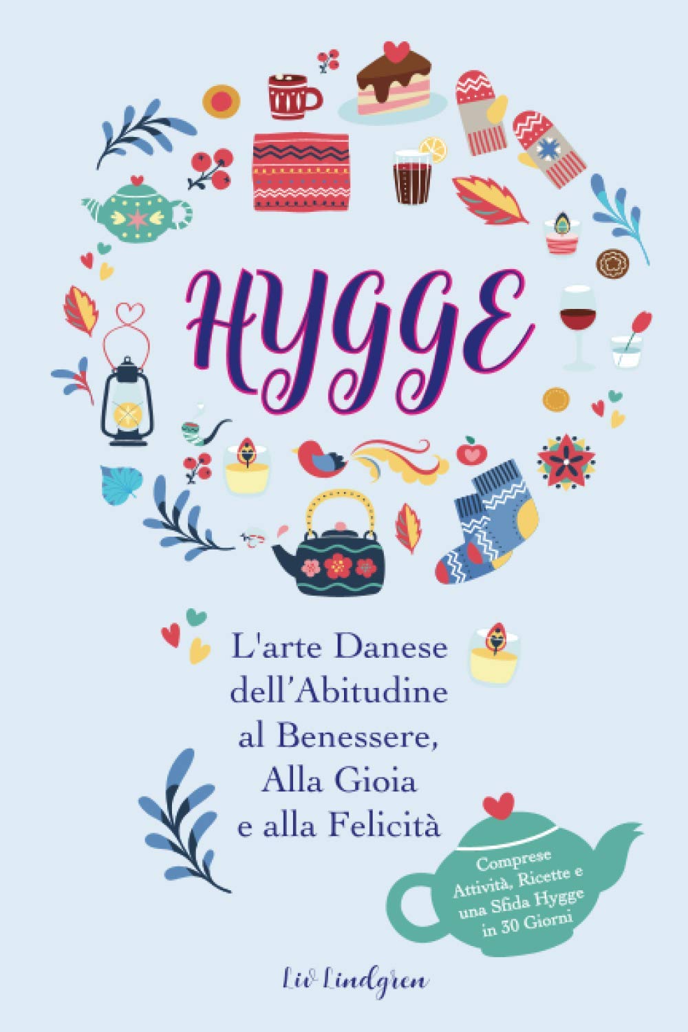 Il libro Hygge: L'arte danese di creare abitudini di comfort, gioia e felicità (include attività, ricette e 30 giorni di Hygge Challenge) book