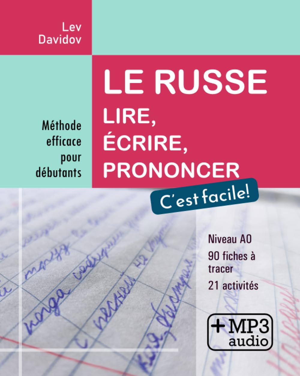 Le russe. Lire, écrire, prononcer. C’est facile!: Méthode efficace pour débutants book