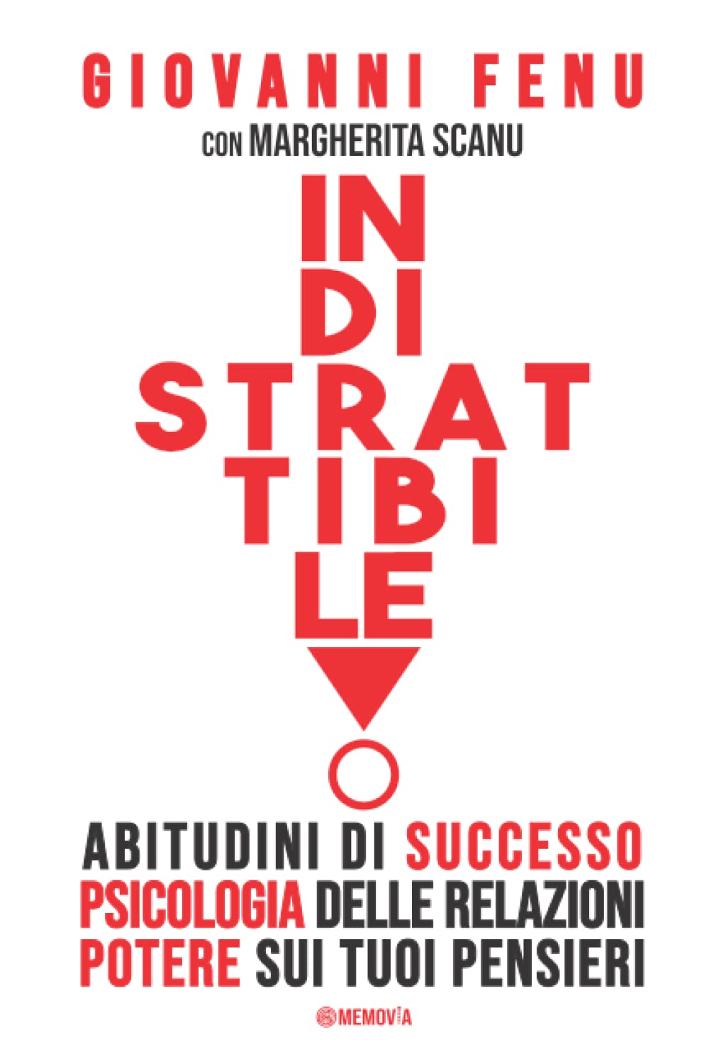 INDISTRATTIBILE - Abitudini di Successo e Regole di Vita, Leggi di Psicologia per Trattare gli Altri, Principi del Potere sui tuoi Pensieri. Il libro dei libri sulla Crescita Personale per la Felicità book