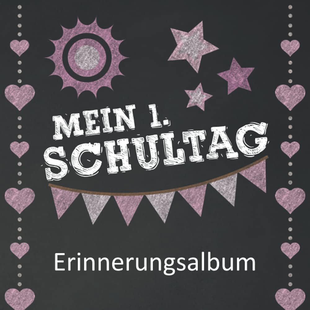 Meine 1. Schultag - Erinnerungsalbum: Ideal für das erste Schuljahr. Gästebuch und Freundebuch für die Grundschule. Einschulungsgeschenk. Mein Schulstart. Für Mädchen. Books