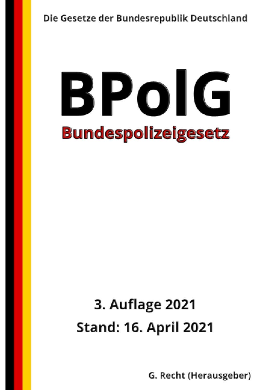 Bundespolizeigesetz - BPolG, 3. Auflage 2021 Law